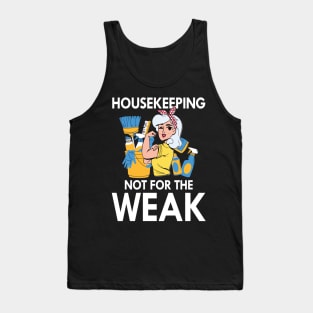 Housekeeping Not for The Weak Tank Top